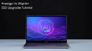 MSI Prestige 14(Flip) AI+ C3M Series Upgrade Tutorial