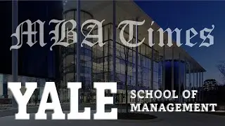 MBA Fair- Yale SOM Summary