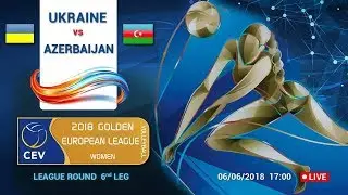 Golden European League (WOMEN) 2018 Ukraine - Azerbaijan