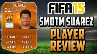 FIFA 15 SMOTM Suarez Review (92) w/ In Game Stats & Gameplay - Fifa 15 Player Review