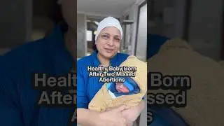 Healthy Baby Born After Two Missed Abortions