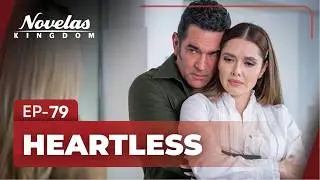 HEARTLESS | Episode - 79 | (English Dubbed) Mexican Novela Series