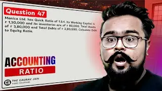 #47, Accounting Ratios Class 12 | T.S Grewal Solutions | Gaurav Jain