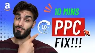 give me 10 minutes and I'll fix your Amazon PPC campaigns