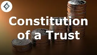 Constitution of a Trust | Law of Trusts