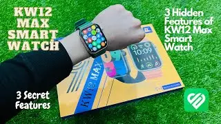 Top 3 Hidden Features of KW12 Max Series 9 Smart Watch | 3 Secret Features of KW12 Max Smart Watch