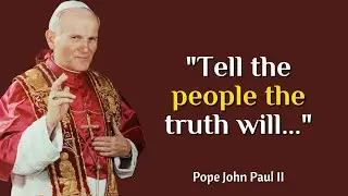 35 Pope John Paul II Quotes About Faith, Love, Success, And Forgiveness