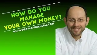 How Do You Manage Your Own Money?
