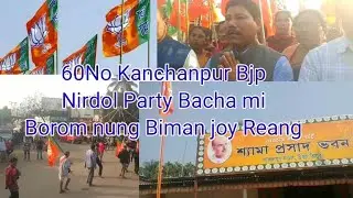 60 No Kanchanpur Constituency//Ungye Nirdol Party Bacha mi BJP//Bg, Bimanjoy Reang