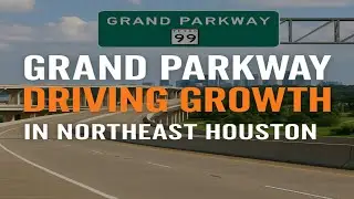 🚗 Grand Parkway Growth: How SH-99 is Transforming Northeast Houston 🌆📈
