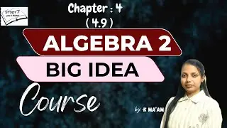 Chapter 4  (4.9) | Big Idea | Algebra 2 | Modeling With Polynomial Function