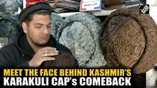 Meet Fazil Riyaz, Kashmiri youth bringing back Kashmir&rsquo;s forgotten Karakuli cap