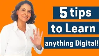 5 Tips to Learn Anything Digital ! (The 5th is going to Surprise you! ) | Ines Nasri