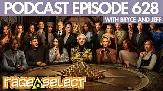 The Rage Select Podcast: Episode 628 with Bryce and Jeff!