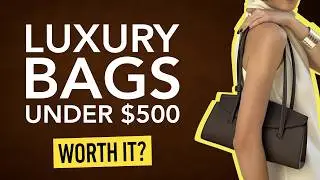 What $500 Buys You In Luxury Bags Today
