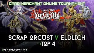 Top 4 Scrap Orcust vs Eldlich - Card Merchant Online Yu-Gi-Oh! Tournament