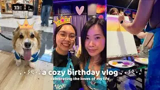 celebrating my best friend & my dog | a cozy birthday vlog