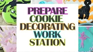 COOKIE DECORATING WORK STATION SET UP, HANIELA'S