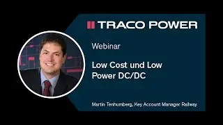 Traco Power Webinar: Die Vorteile von low-cost DC-DC Wandler von Traco Power