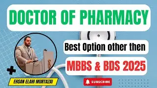 Future of D Pharmacy 2025 | Best Option for FSc. Pre-Medical Students 2025 | Scope of Pharm D 2025