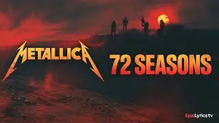 72 Seasons – Metallica | Lyrics Video (Heavy Metal Anthem) | EpicLyricsTV