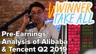 Pre-Earnings Analysis of Alibaba & Tencent Q2 2019 | Winner Take All