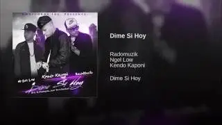 RadoMuzik - DIME SI HOY Ft. Kendo Kaponi, Ngel Low