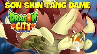 Hé Lộ Rồng Huyền Thoại Tiền Sử Đặc Biệt Mới Nhất Sơn Skin Tăng Dame | Vũ Liz Dragon City