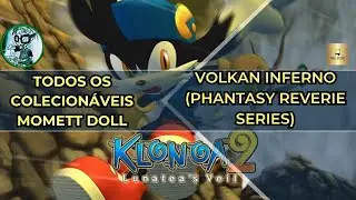Klonoa 2 Lunatea's Veil | Todos os Colecion&aacute;veis Momett Doll | Volkan Inferno (Phantasy Reverie...)