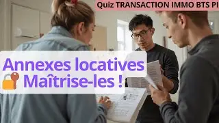 BTS PI   Transaction Immobili&egrave;re &ndash; 7 QCM sur Les annexes au contrat de location