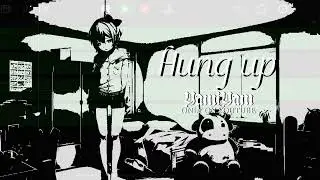 |~ Hung Up ~|