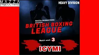 ICYMI: Heavy Division roundup (Week 3) / BRITISH BOXING LEAGUE