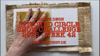 Stitched circle show challenge 2025 - Week 42