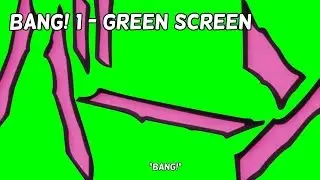 Bang 1 - Green Screen