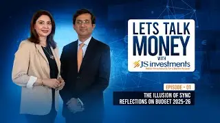 Let&rsquo;s Talk Money with @JSInvestmentsLimited  Ep. 01 | Illusion of Sync: Budget 2025&ndash;26 Analysis
