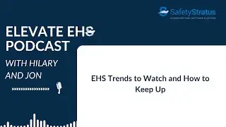 EHS Trends to Watch and How to Keep up | SafetyStratus Inc.