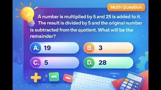 A number is multiplied by 5 and 25 is added to it. The result is divided by 5 and the original no.