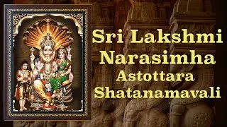 Sri Lakshmi Narasimha Astottara Shatanamavali