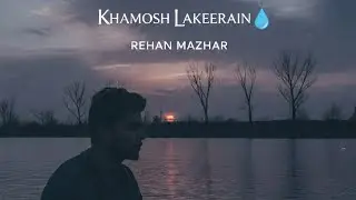 Khamosh Lakeerain Song by Rehan Mazhar Urdu version  #trending