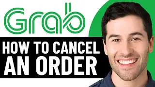 КАК ОТМЕНИТЬ ЗАКАЗ В GRABFOOD 2026! (ПОЛНОЕ РУКОВОДСТВО)