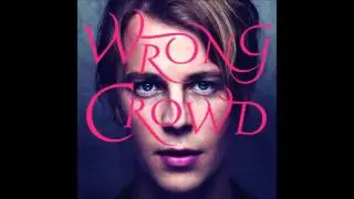 Wrong Crowd ~Tom Odell- AUDIO