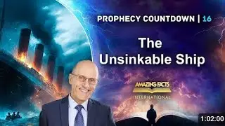 Prophecy Countdown: The Unsinkable Ship | Doug Batchelor 