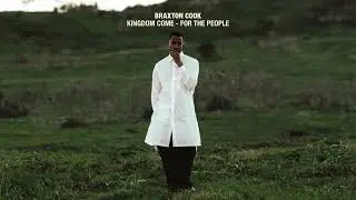 Braxton Cook feat. Orlando Watson - Kingdom Come (For The People) (Official Audio)
