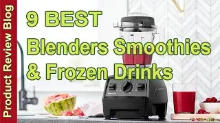 ✅ 9 Best Blenders Best Smoothies & Frozen Drinks