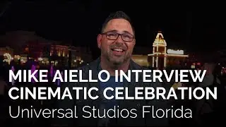 Universal Cinematic Celebration - Mike Aiello Interview