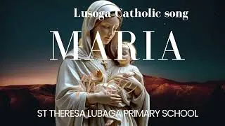 Maria lusoga Catholic songs 