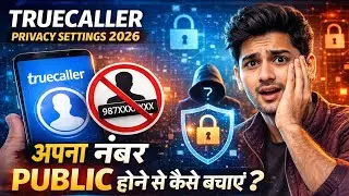 Truecaller Privacy Settings 2026 | Apna Number & Data Kaise Safe Rakhe (Full Guide Hindi)