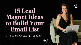 15 Lead Magnet Ideas to Build Your Email List + Book More Clients