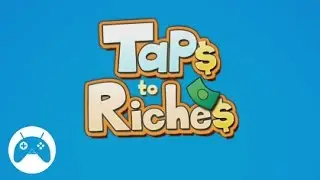 Taps to Riches - Android Gameplay HD