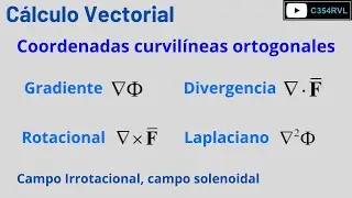 CV. Gradiente, laplaciano, rotacional y divergencia en coordenadas curvilíneas ortogonales